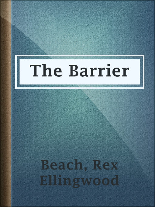 Title details for The Barrier by Rex Ellingwood Beach - Wait list